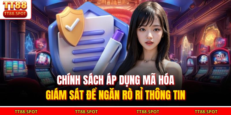 Chính sách áp dụng mã hóa, giám sát để ngăn rò rỉ thông tin